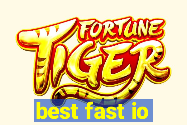 best fast io